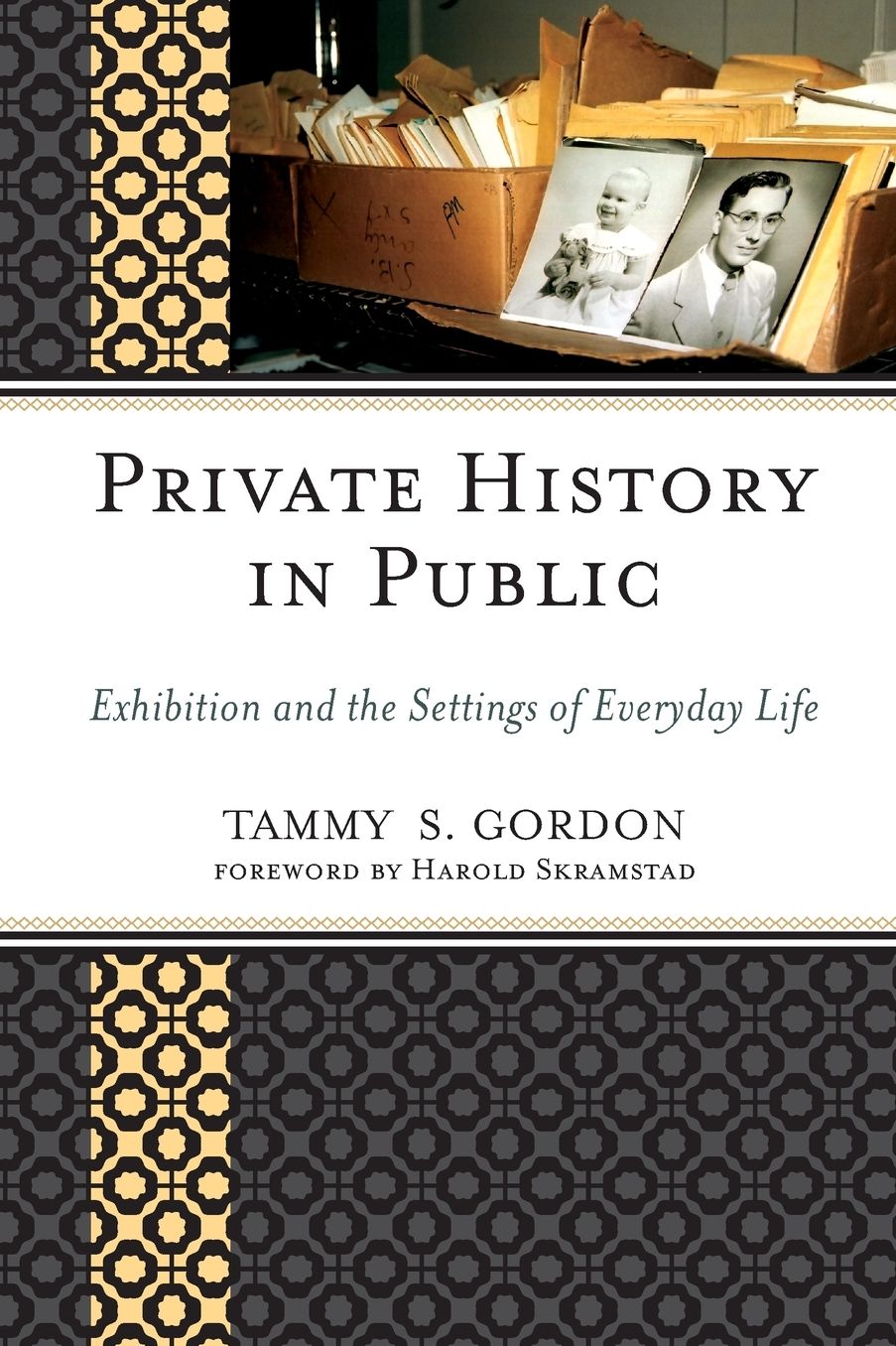 Private History in Public: Exhibition and the Settings of Everyday Life