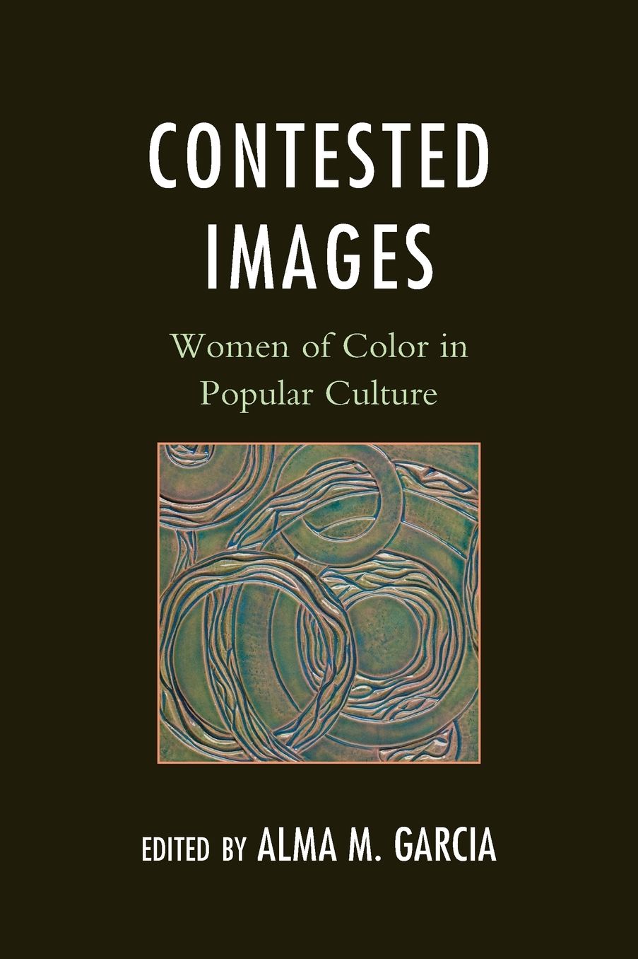 Contested Images: Women of Color in Popular Culture