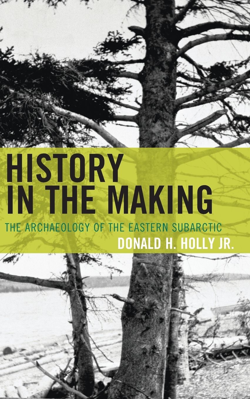 History in the Making: The Archaeology of the Eastern Subarctic