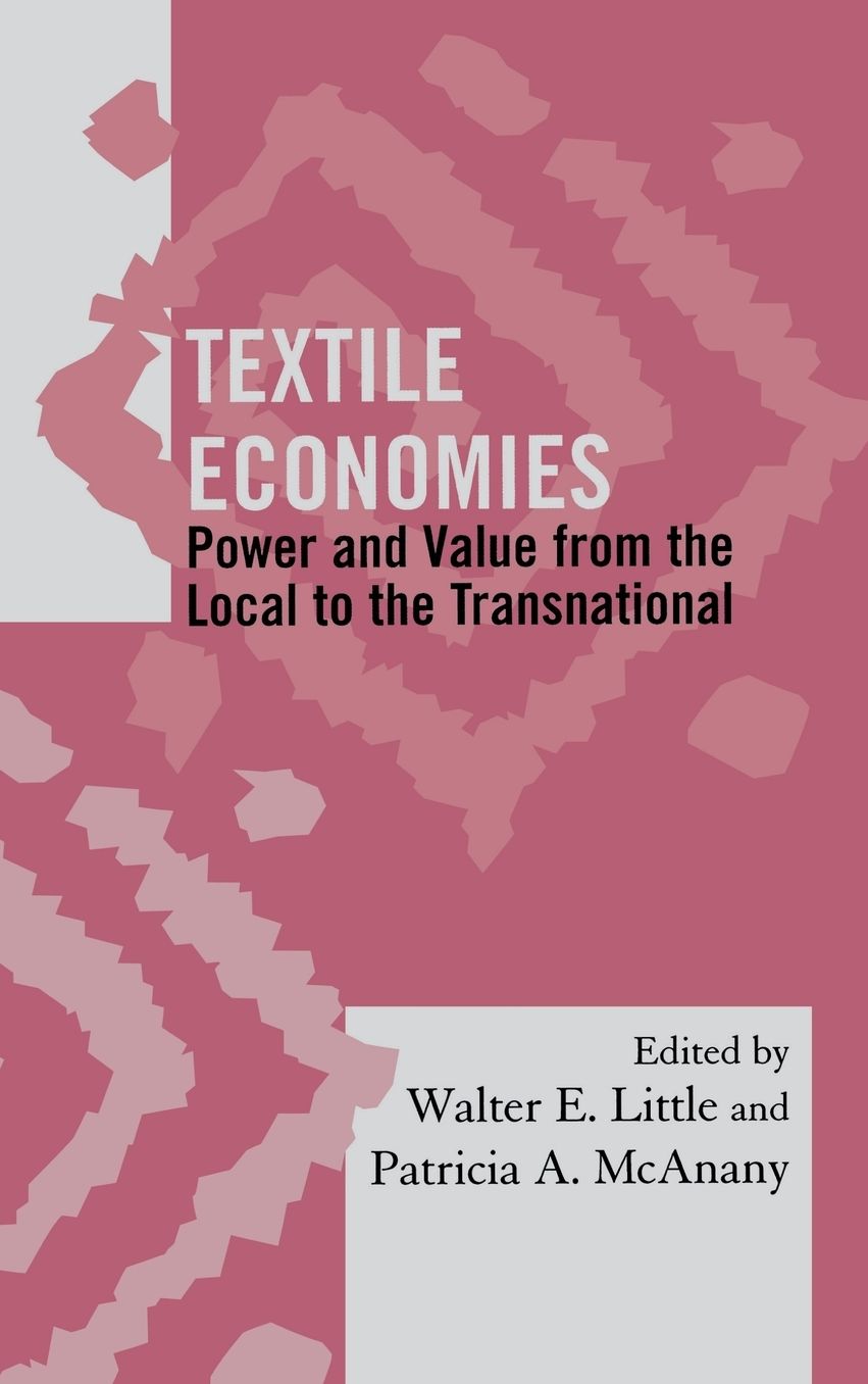 Textile Economies: Power and Value from the Local to the Transnational