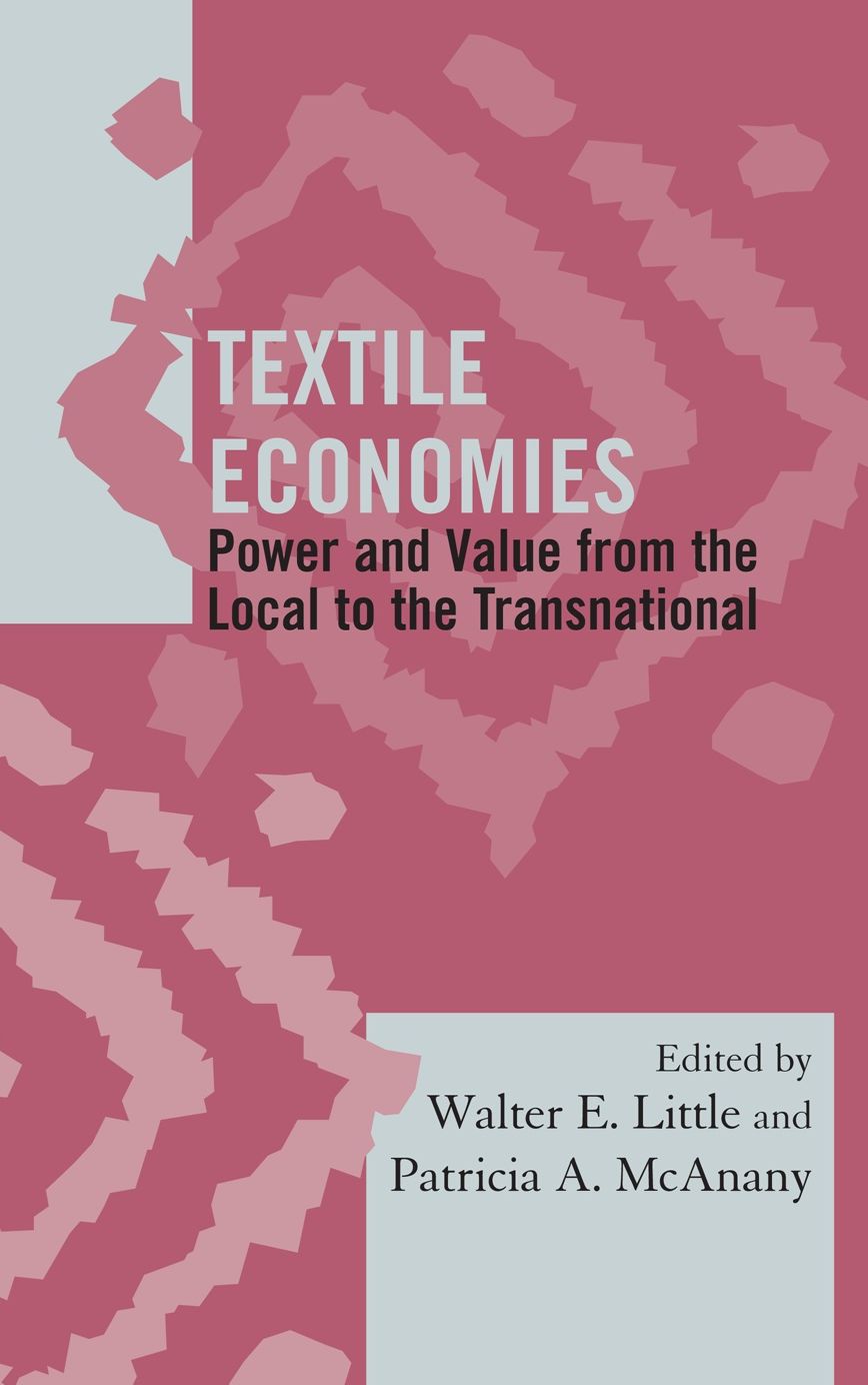 Textile Economies: Power and Value from the Local to the Transnational