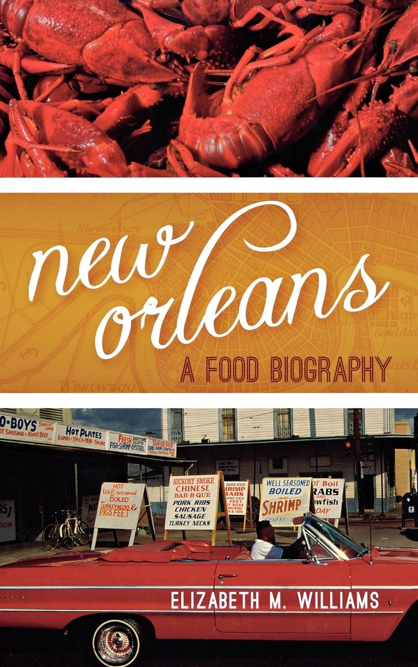 New Orleans: A Food Biography