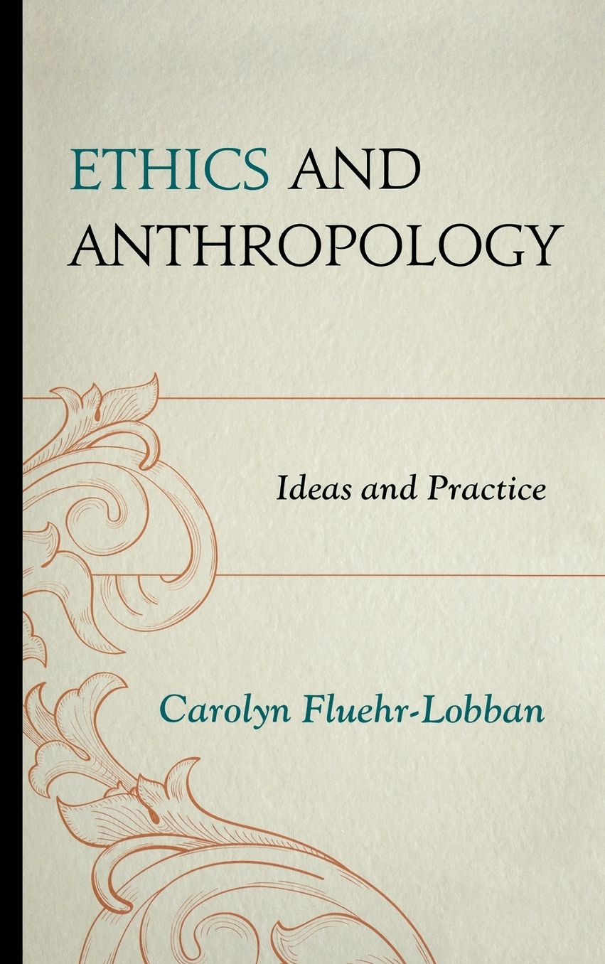 Ethics and Anthropology: Ideas and Practice