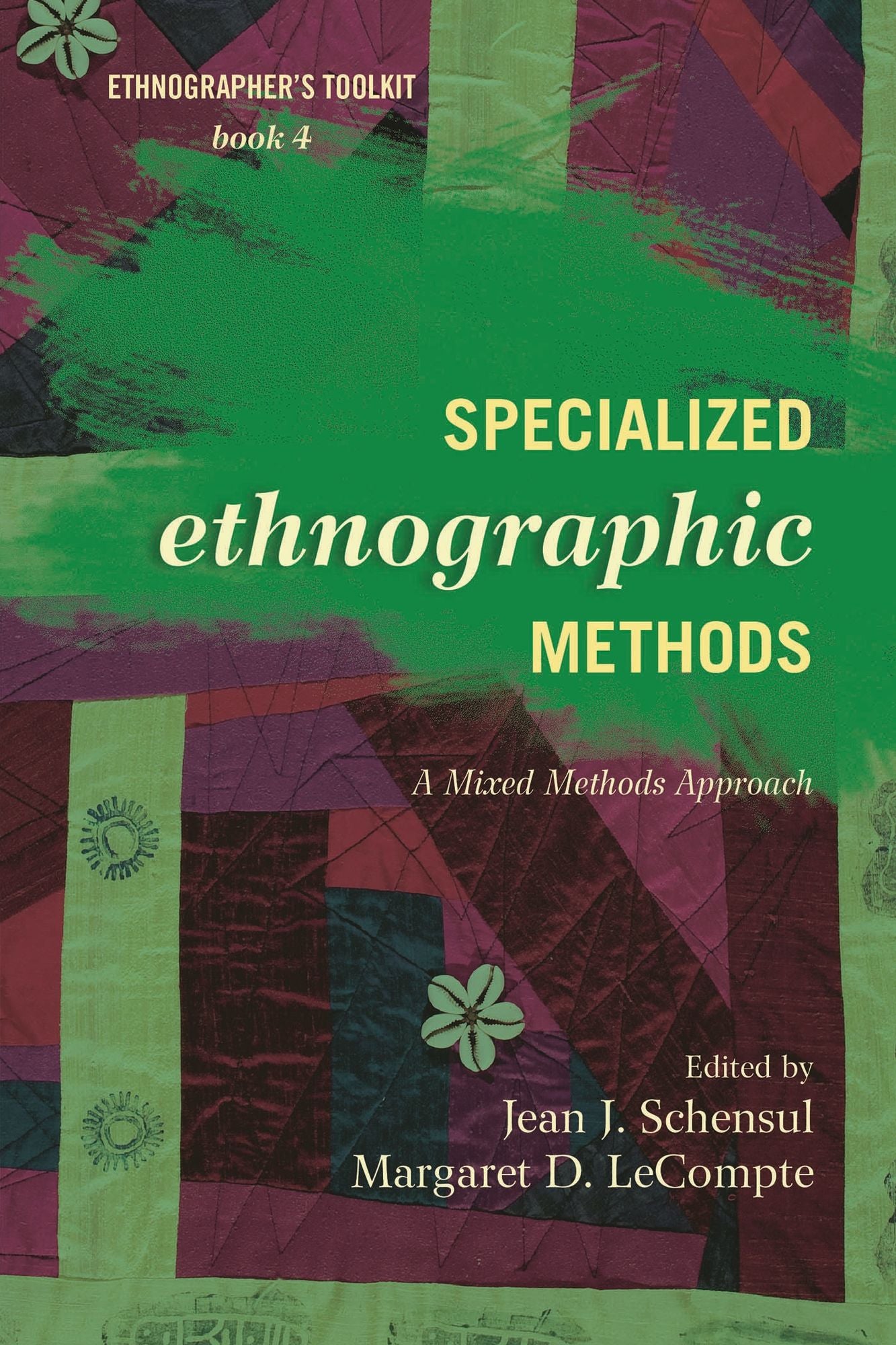 Specialized Ethnographic Methods: A Mixed Methods Approach