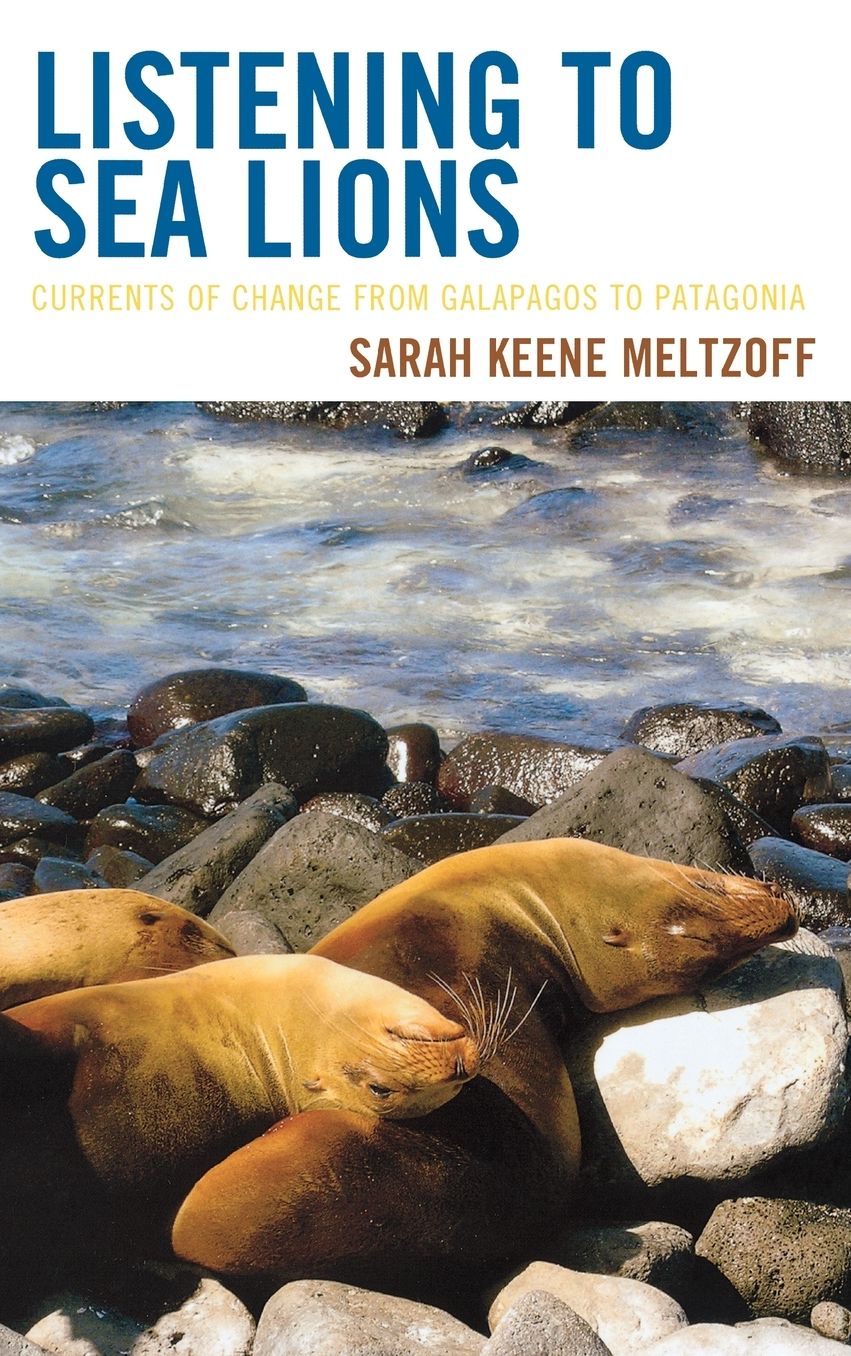 Listening to Sea Lions: Currents of Change from Galapagos to Patagonia