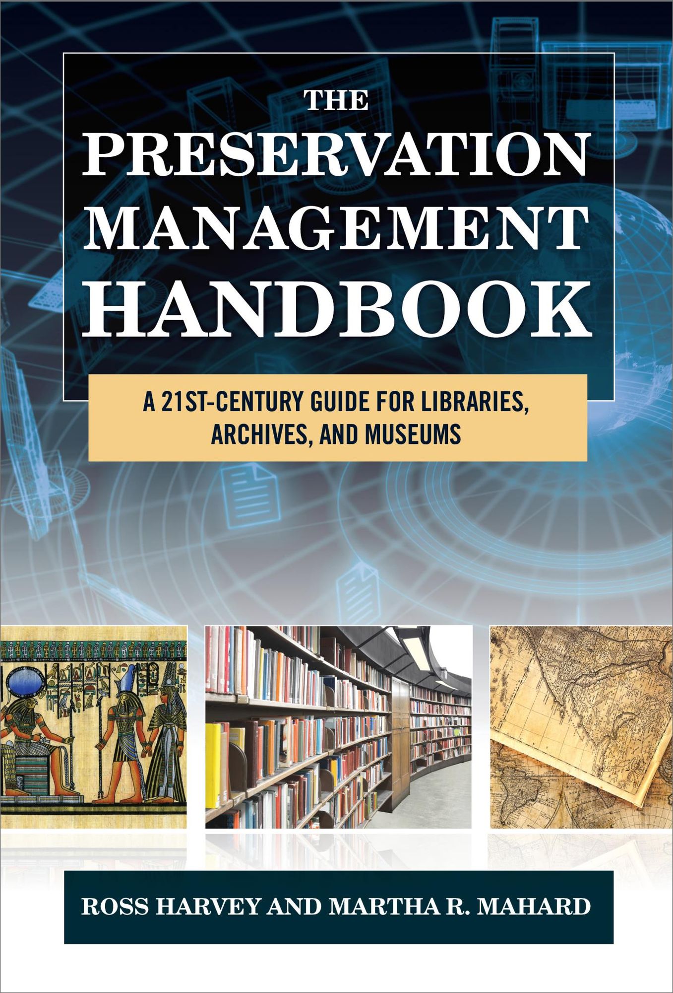 The Preservation Management Handbook: A 21st-Century Guide for Libraries, Archives, and Museums