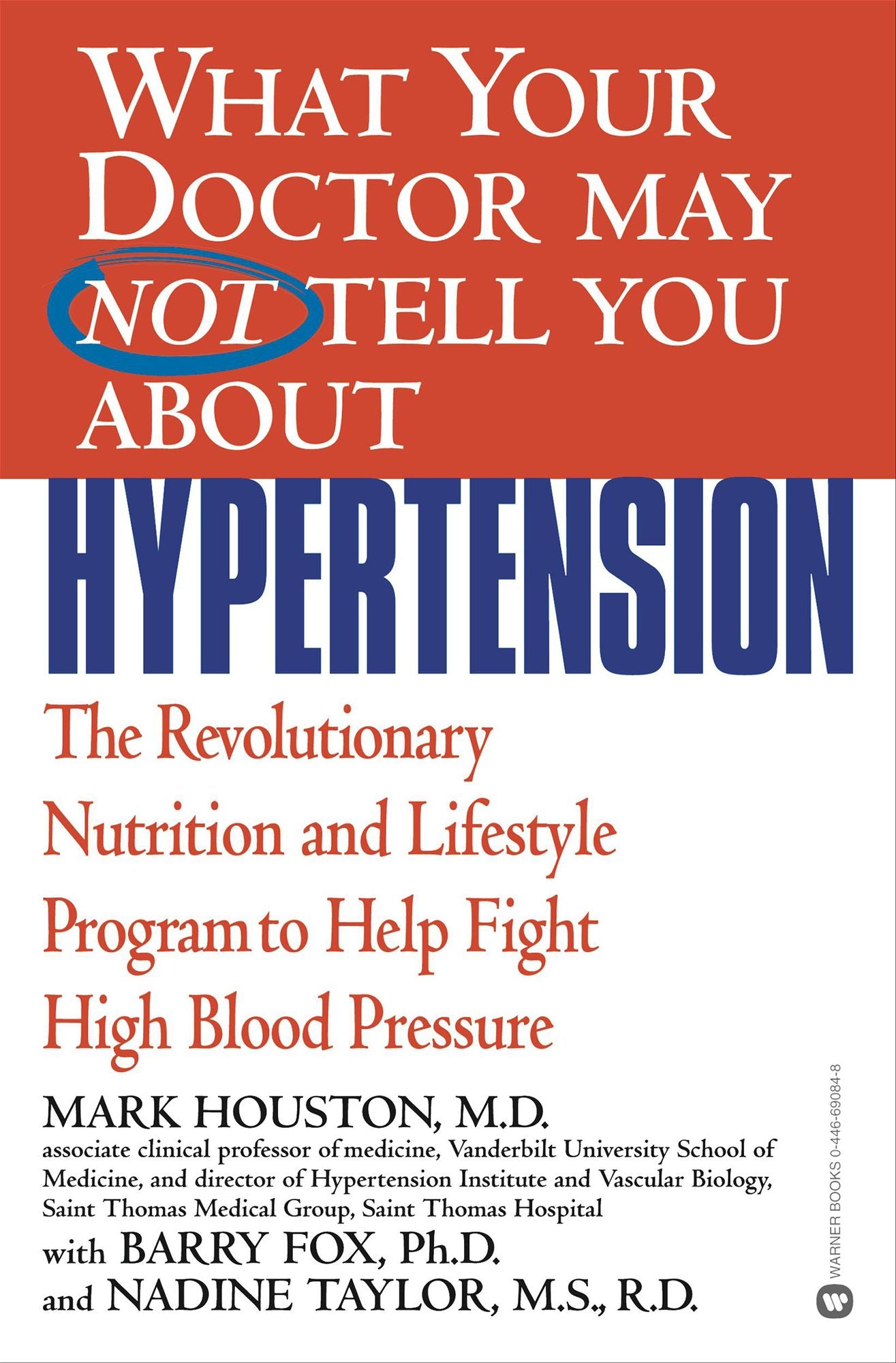What Your Doctor May Not Tell You about Hypertension: The Revolutionary Nutrition and Lifestyle Program to Help Fight High Blood Pressure