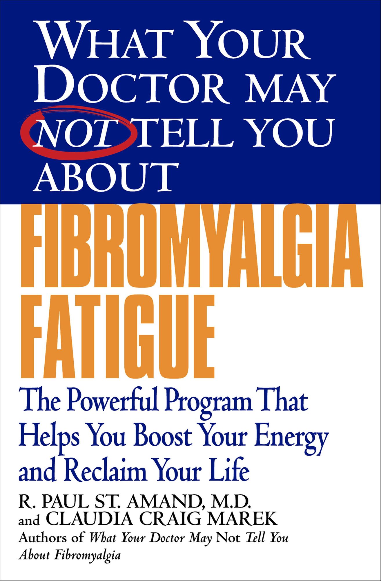 What Your Doctor May Not Tell You about Fibromyalgia Fatigue: The Revolutionary Program That Helps You Boost Your Energy Level and Reclaim Your Life