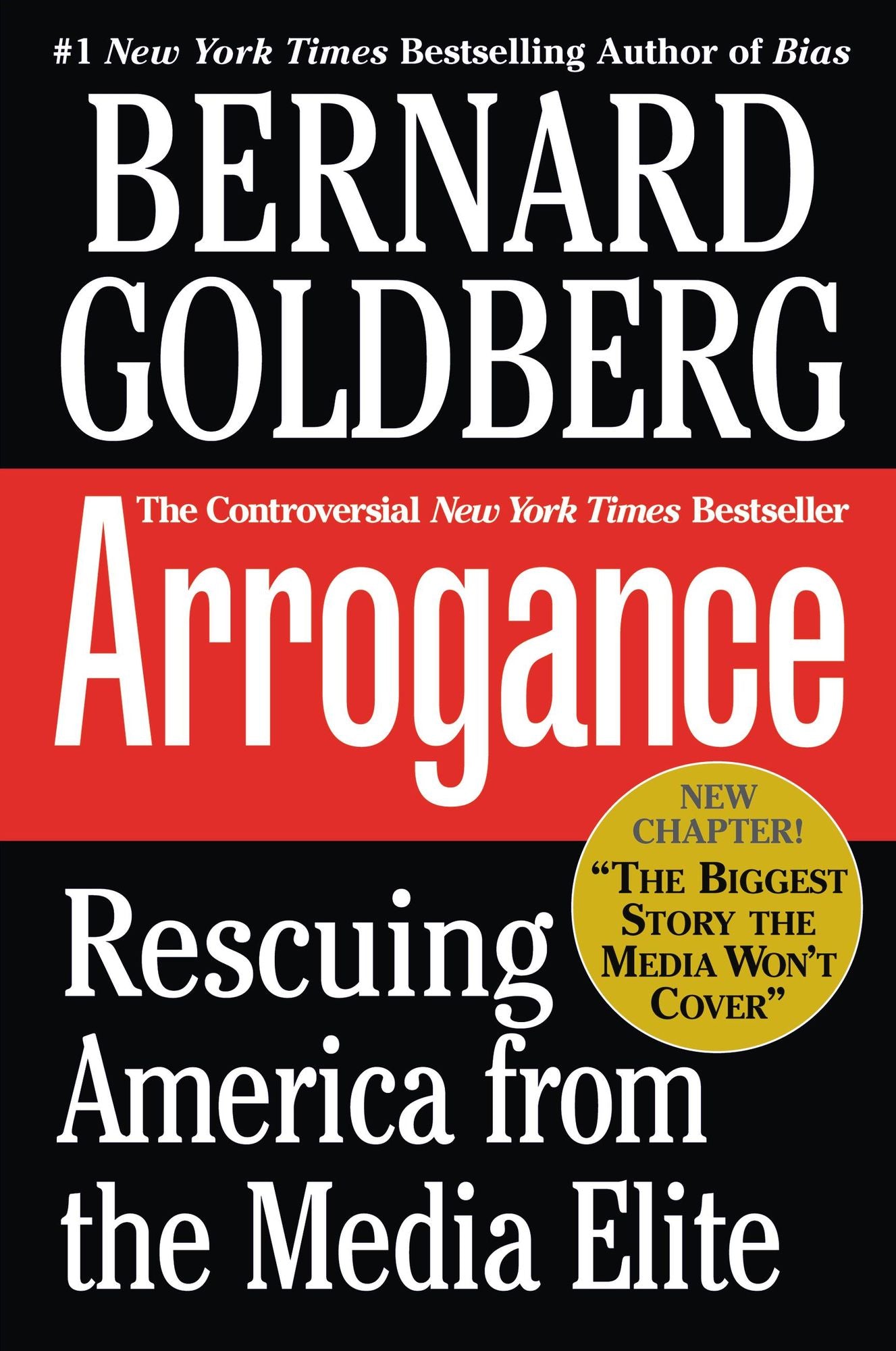 Arrogance: Rescuing America from the Media Elite