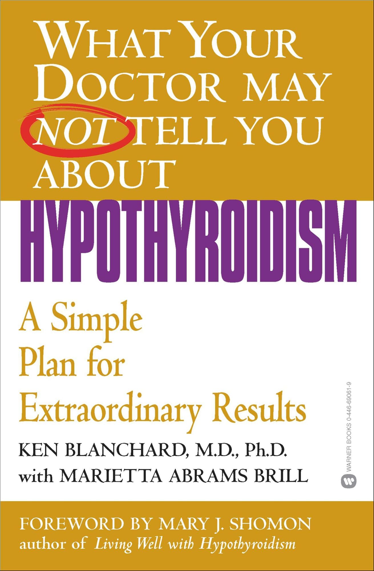 What Your Doctor May Not Tell You about Hypothyroidism: A Simple Plan for Extraordinary Results