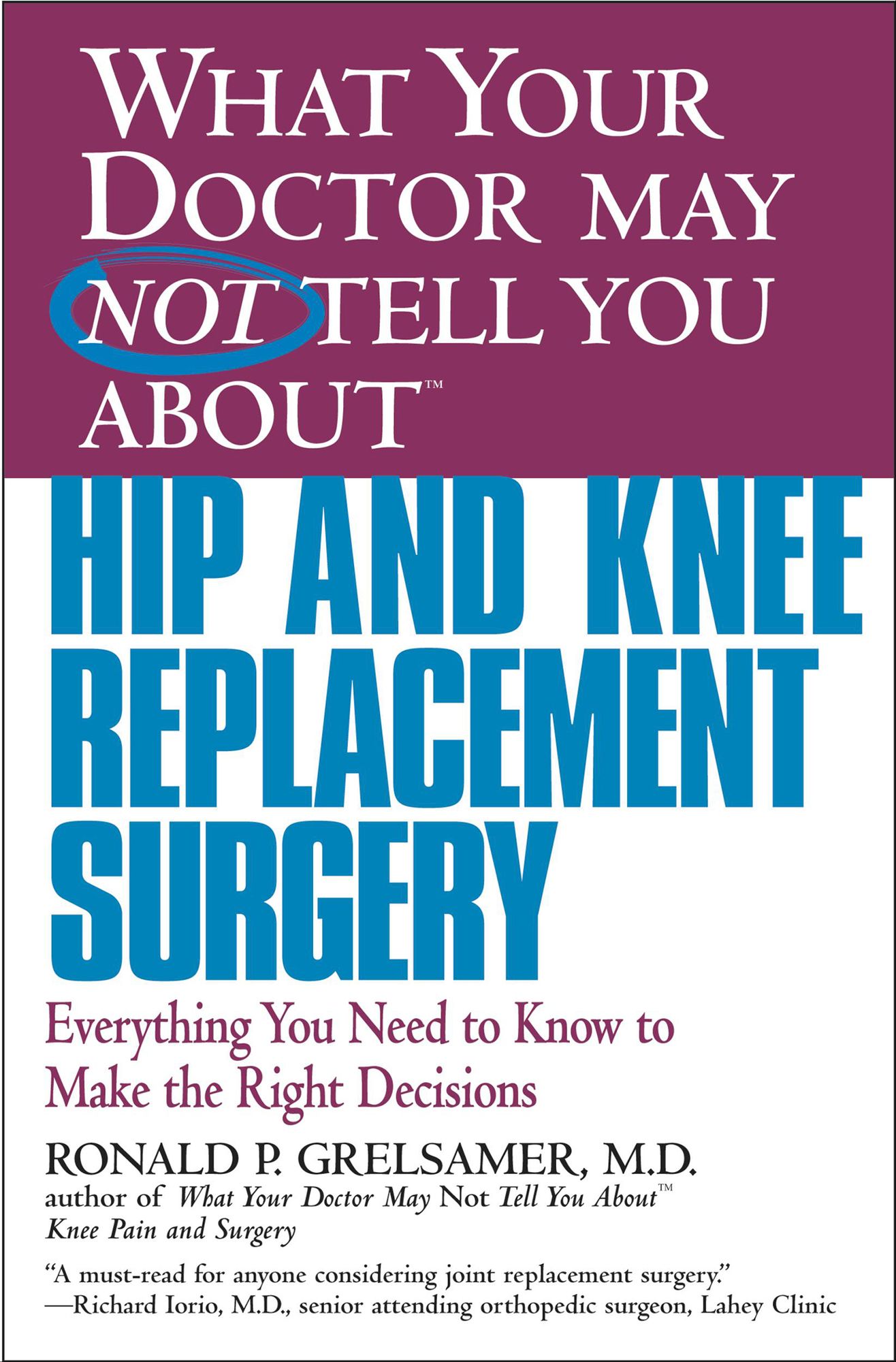 What Your Doctor May Not Tell You about Knee Pain and Surgery: Learn the Truth about MRIs and Common Misdiagnoses--and Avoid Unnecessary Surgery