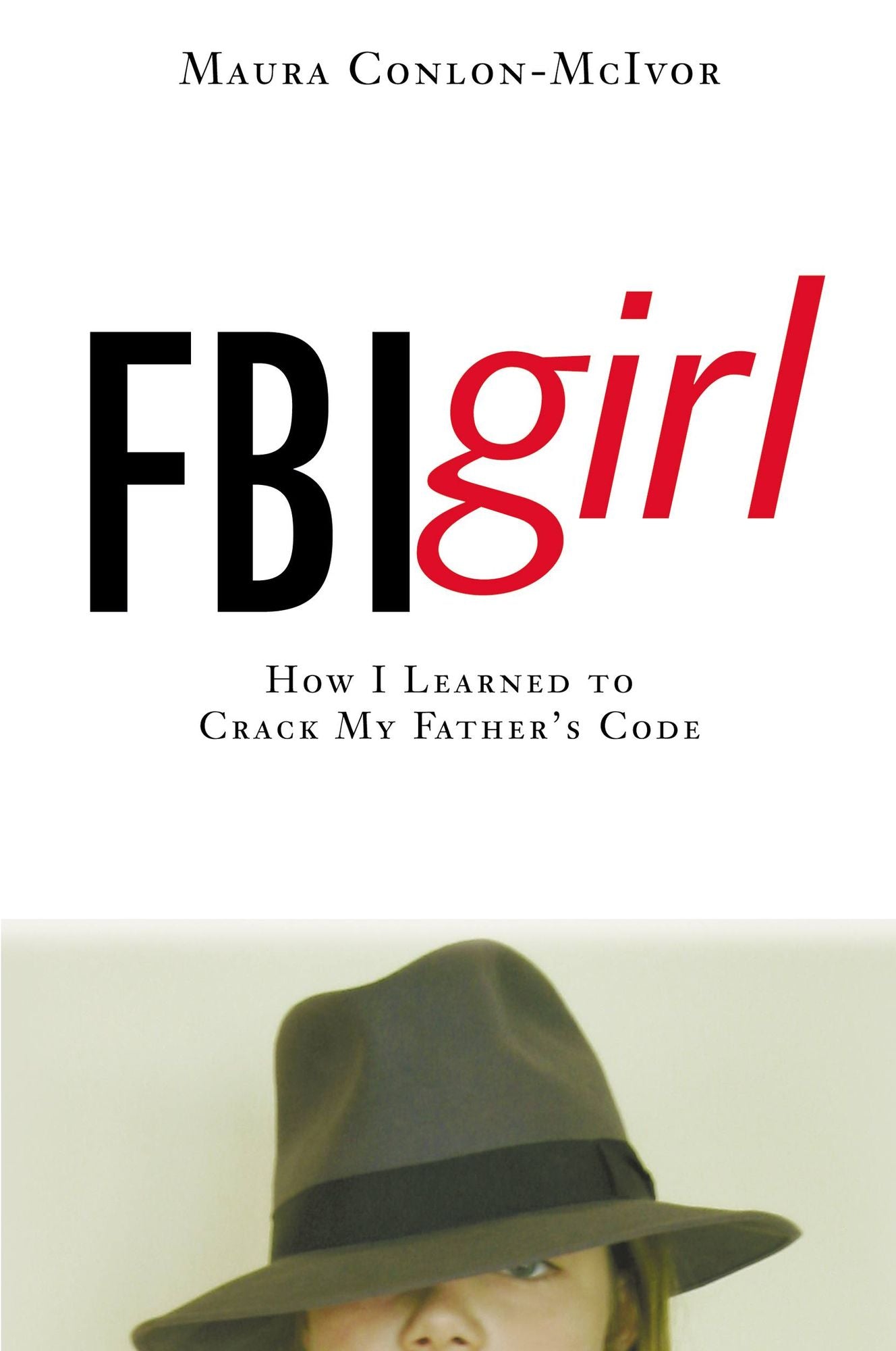 FBI Girl: How I Learned to Crack My Father's Code