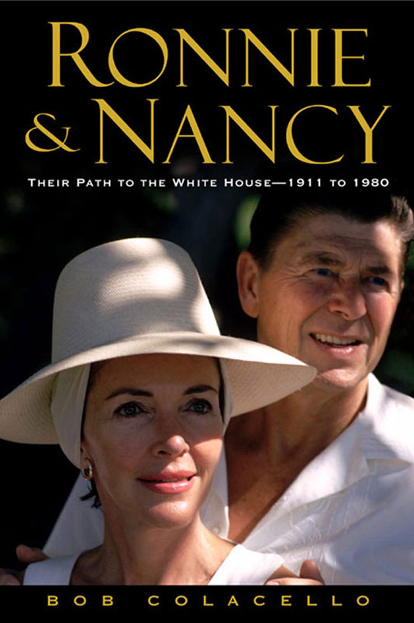 Ronnie and Nancy: Their Path to the White House--1911 to 1980