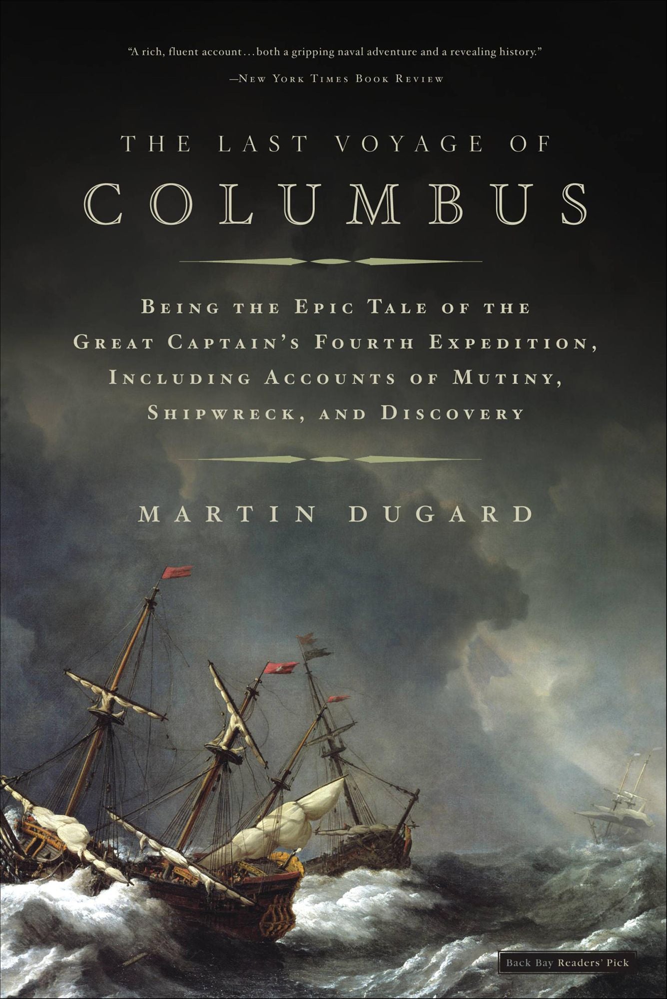 The Last Voyage of Columbus: Being the Epic Tale of the Great Captain's Fourth Expedition, Including Accounts of Swordfight, Mutiny, Shipwreck, Gold, War, Hurricane, and Discovery