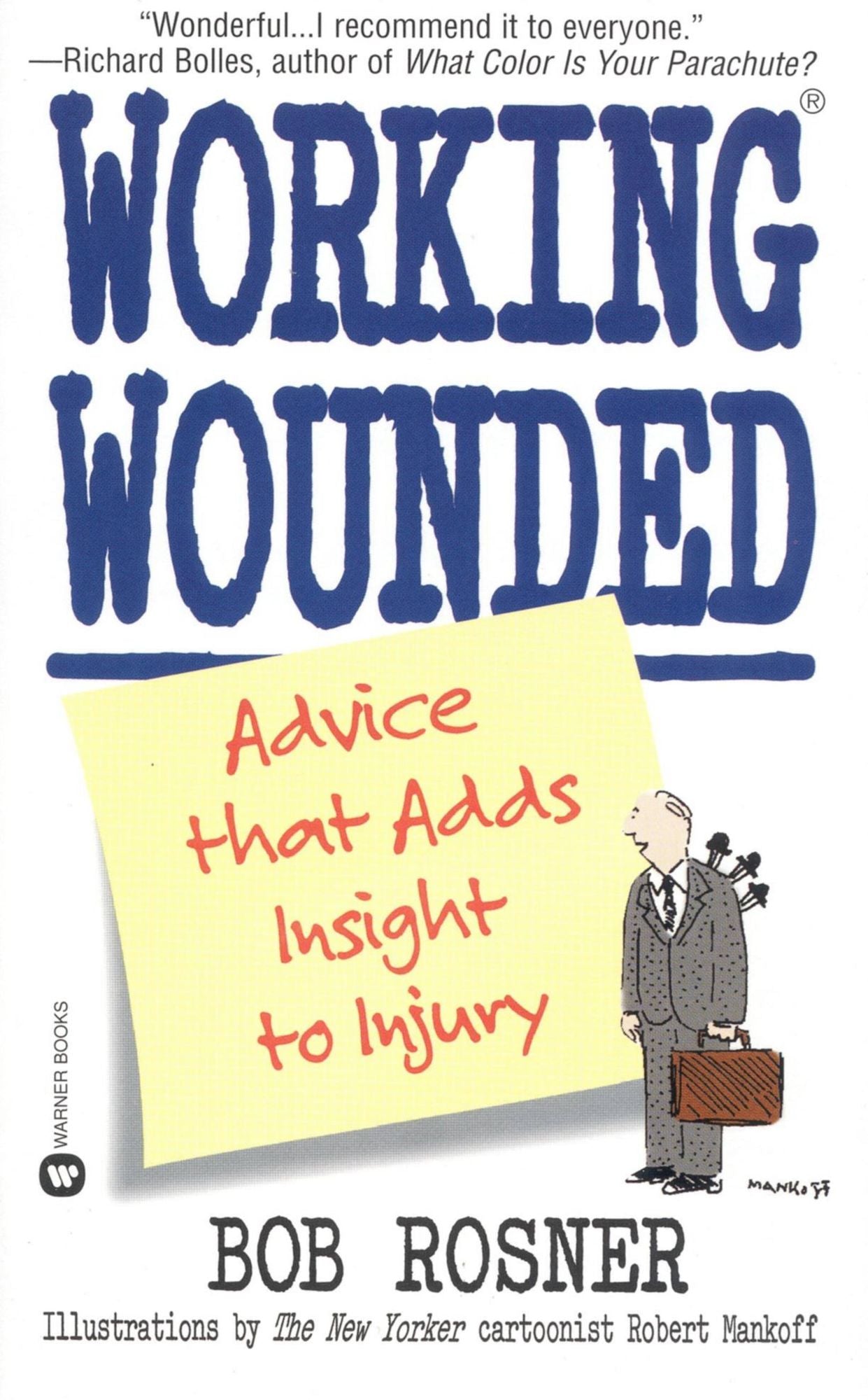 Working Wounded: Advice That Adds Insight to Injury