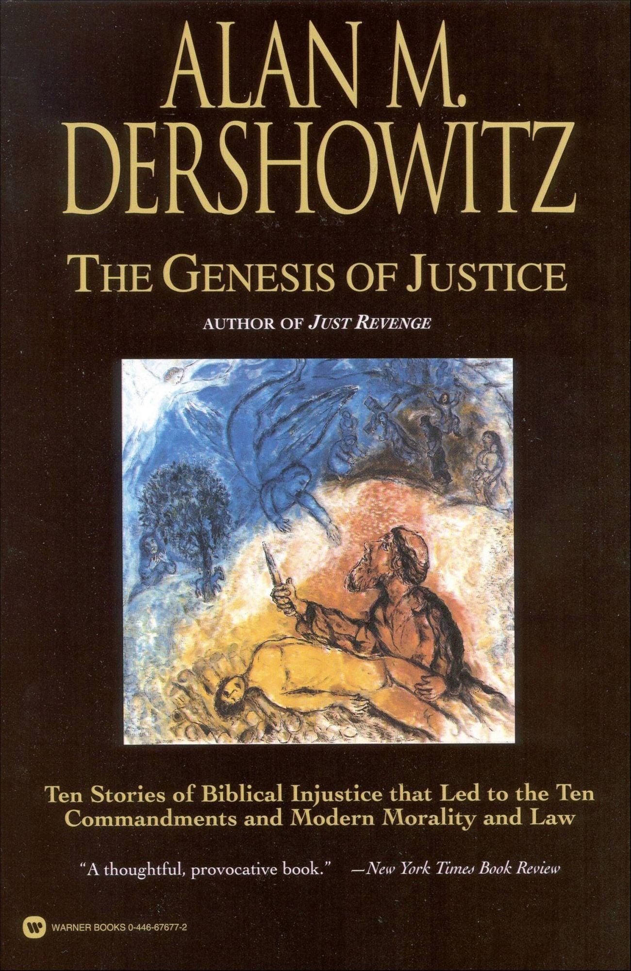 The Genesis of Justice: Ten Stories of Biblical Injustice that Led to the Ten Commandments and Modern Morality and Law