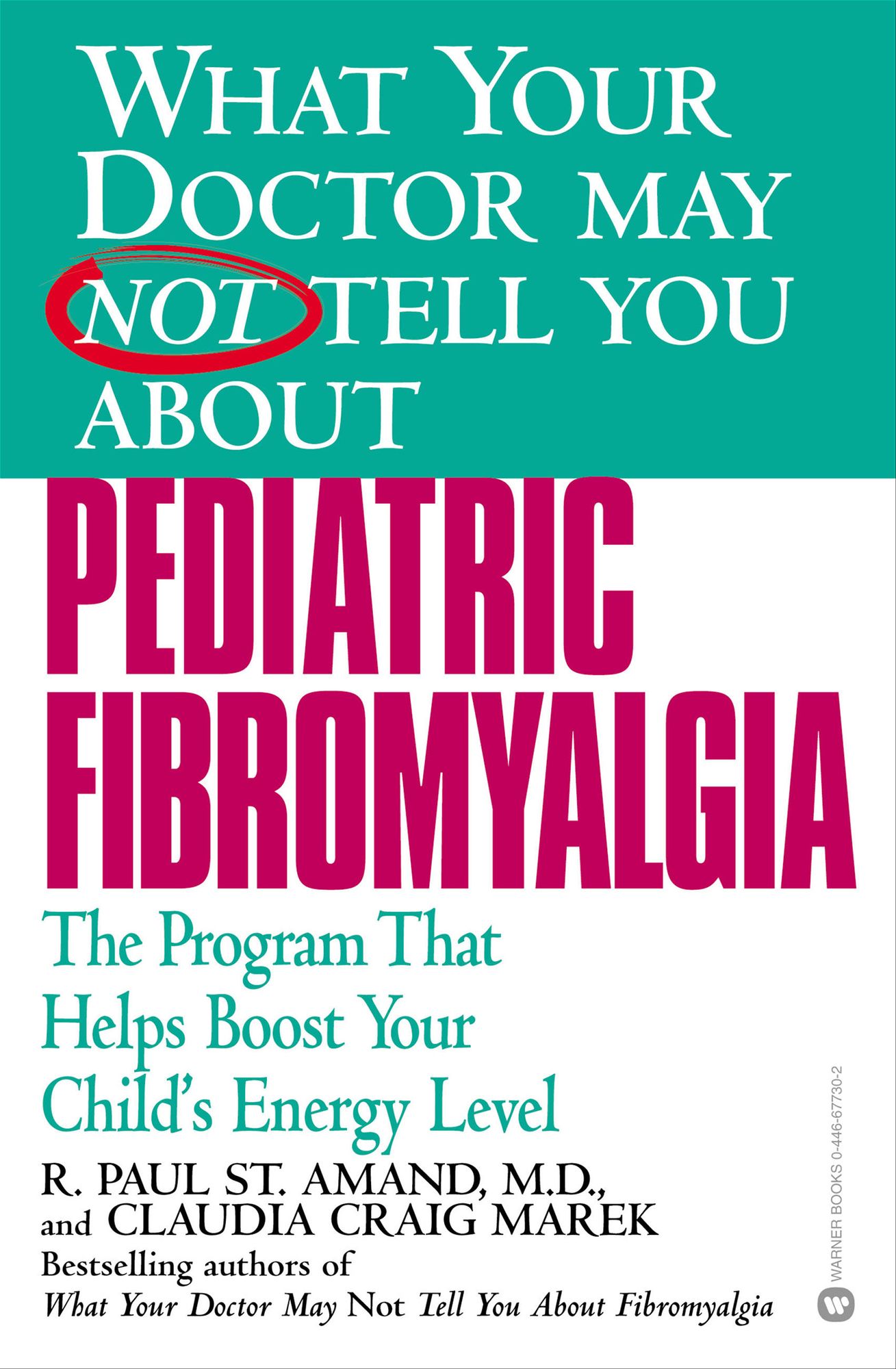What Your Doctor May Not Tell You about Pediatric Fibromyalgia: The Program that Helps Boost Your Child's Energy Level