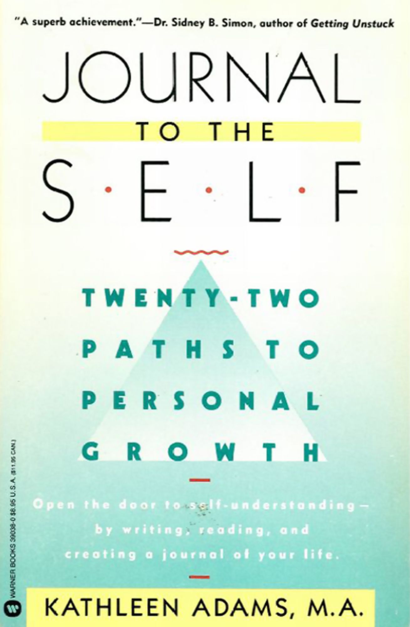 Journal to the Self: Twenty-Two Paths to Personal Growth - Open the Door to Self-Understanding bu Writing, Reading, and Creating a Journal of Your Life