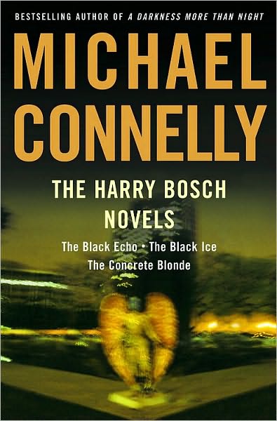 The Harry Bosch Novels: The Black Echo; The Black Ice; The Concrete Blonde