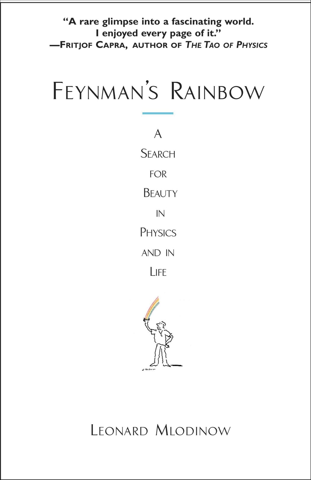 Feynman's Rainbow: A Search for Beauty in Physics and in Life
