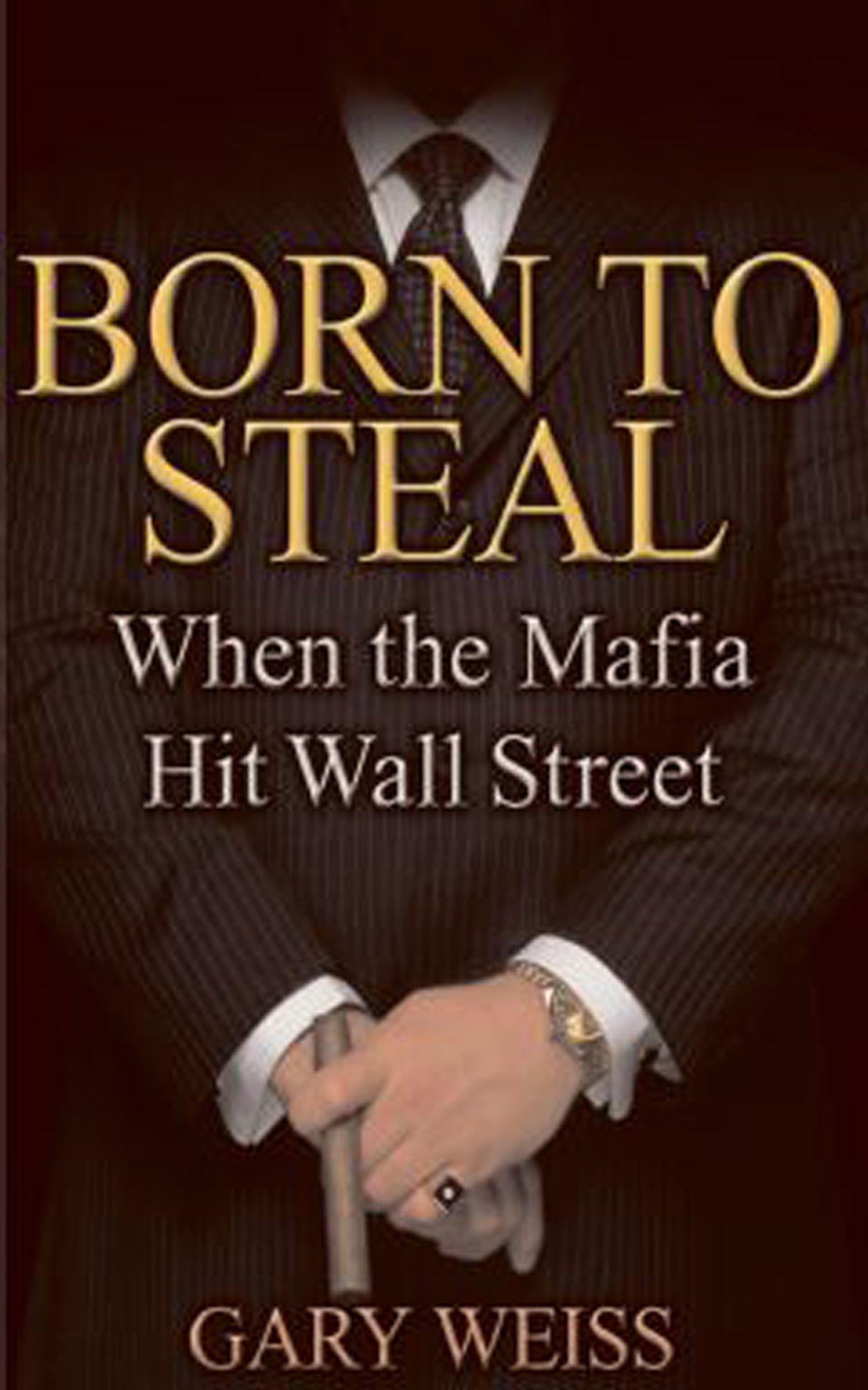 Born to Steal: When the Mafia Hit Wall Street