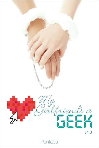 My Girlfriend's a Geek, Vol. 1 (light novel)