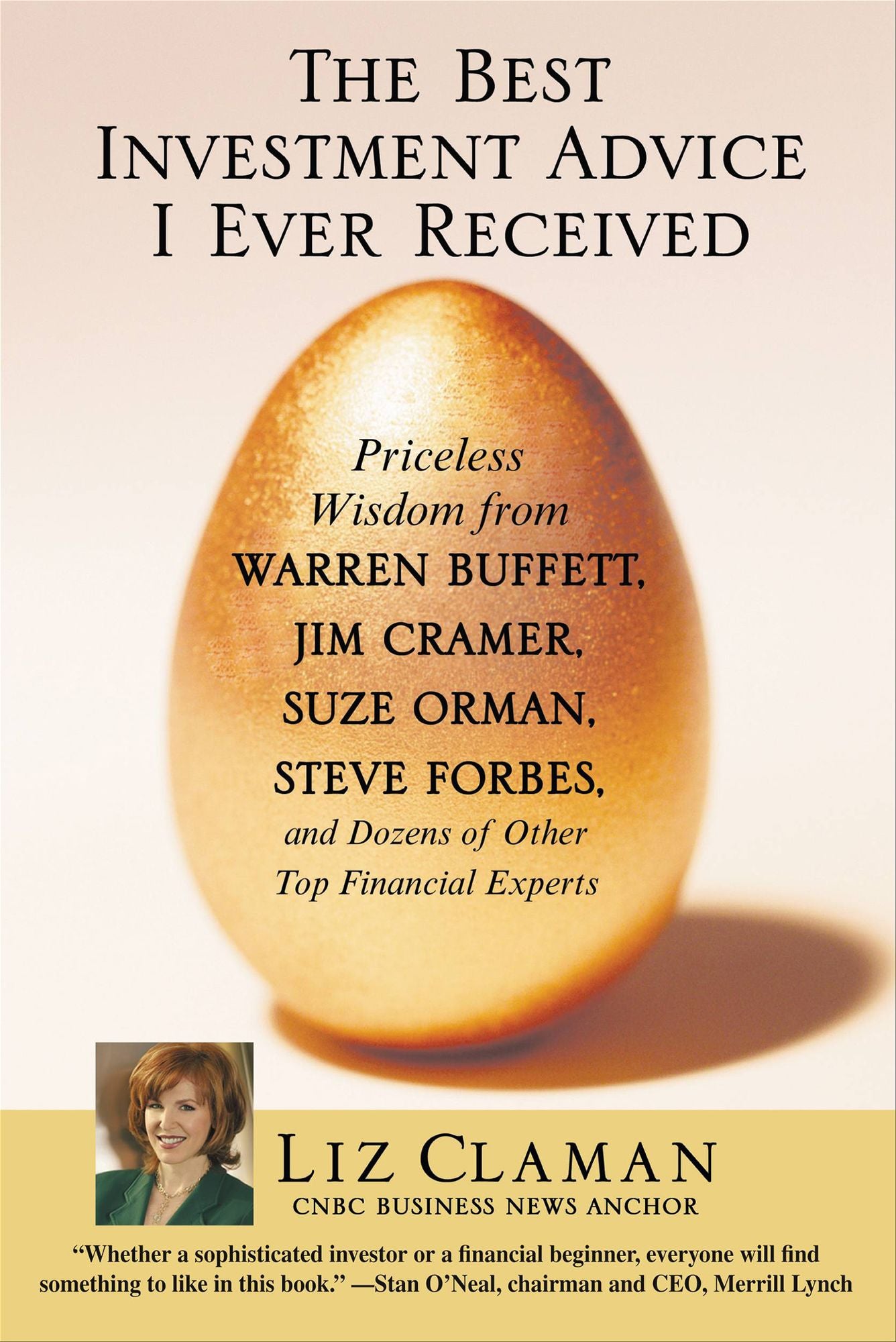 The Best Investment Advice I Ever Received: Priceless Wisdom from Warren Buffett, Jim Cramer, Suze Orman, Steve Forbes, and Dozens of Other Top Financial Experts
