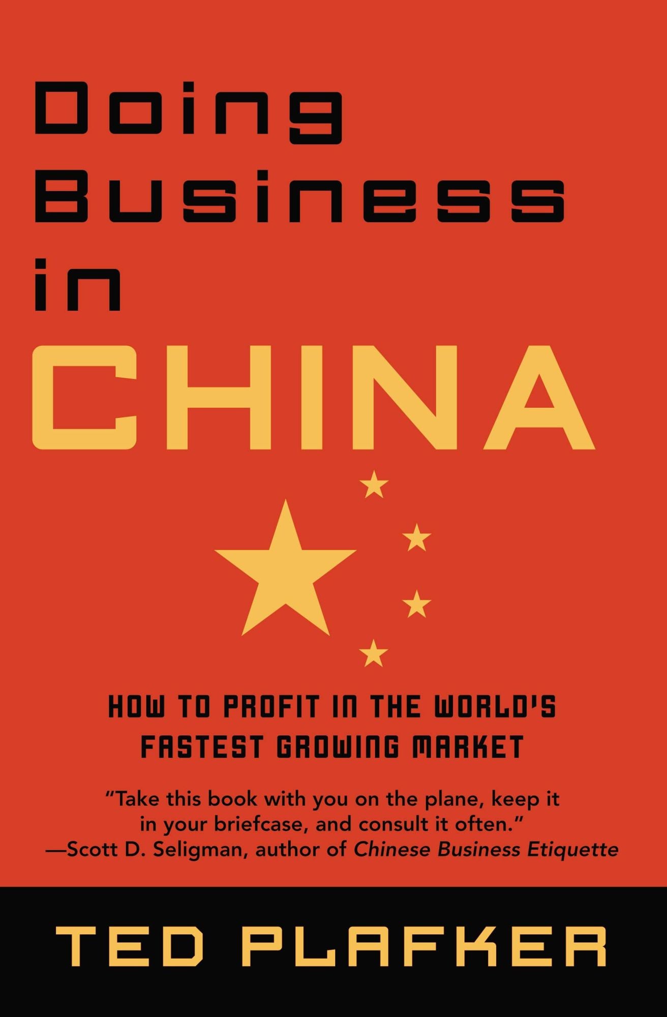 Doing Business In China: How to Profit in the World's Fastest Growing Market
