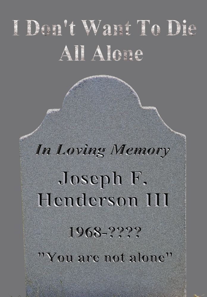 I Don't Want to Die All Alone