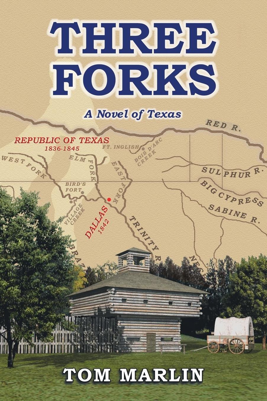 Three Forks: A Novel of Texas