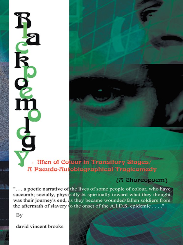 BlAcKpOeMoLoGy: Men of Colour In Transitory Stages: (A Choreopoem) - Pseudo Autobiographical - Tragicomedy!