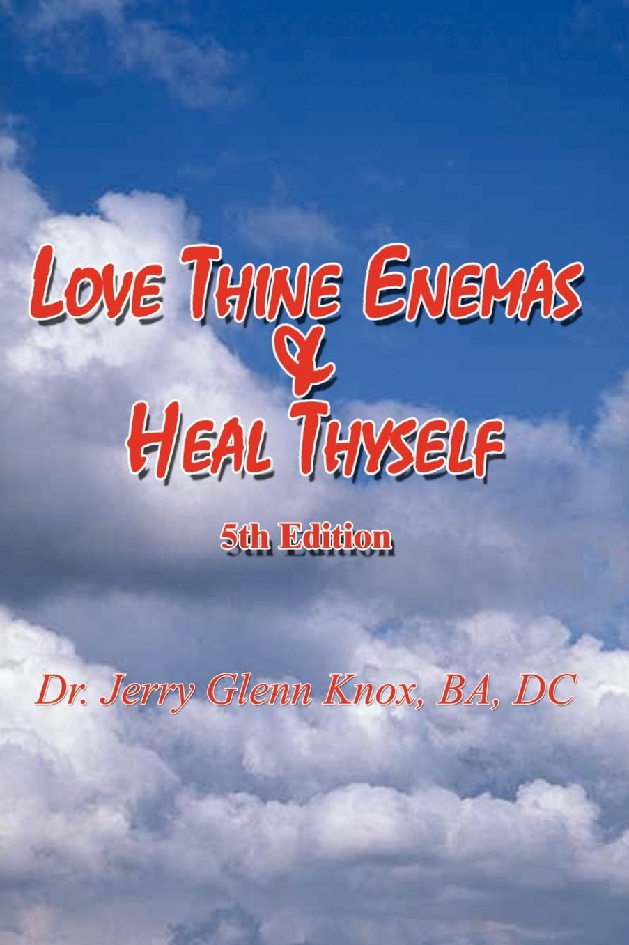 Love Thine Enemas and Heal Thyself