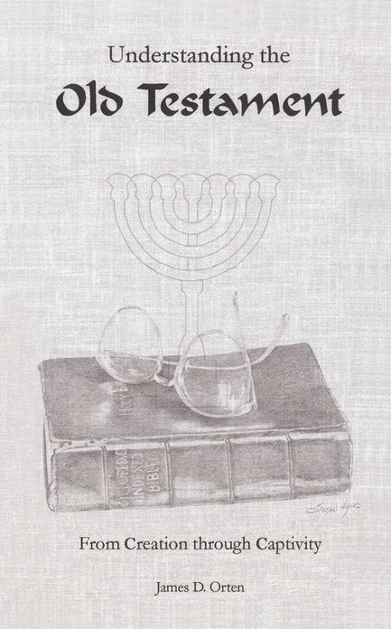 Understanding the Old Testament: From Creation through Captivity