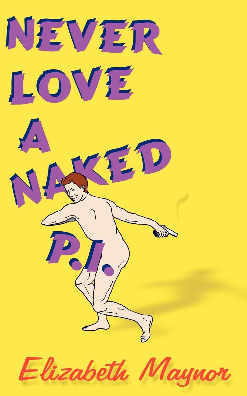 Never Love a Naked P. I.