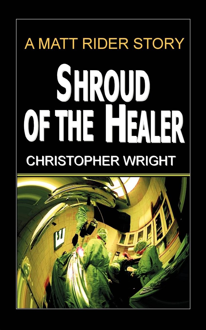 Shroud Of The Healer, A Matt Rider Detective Thriller