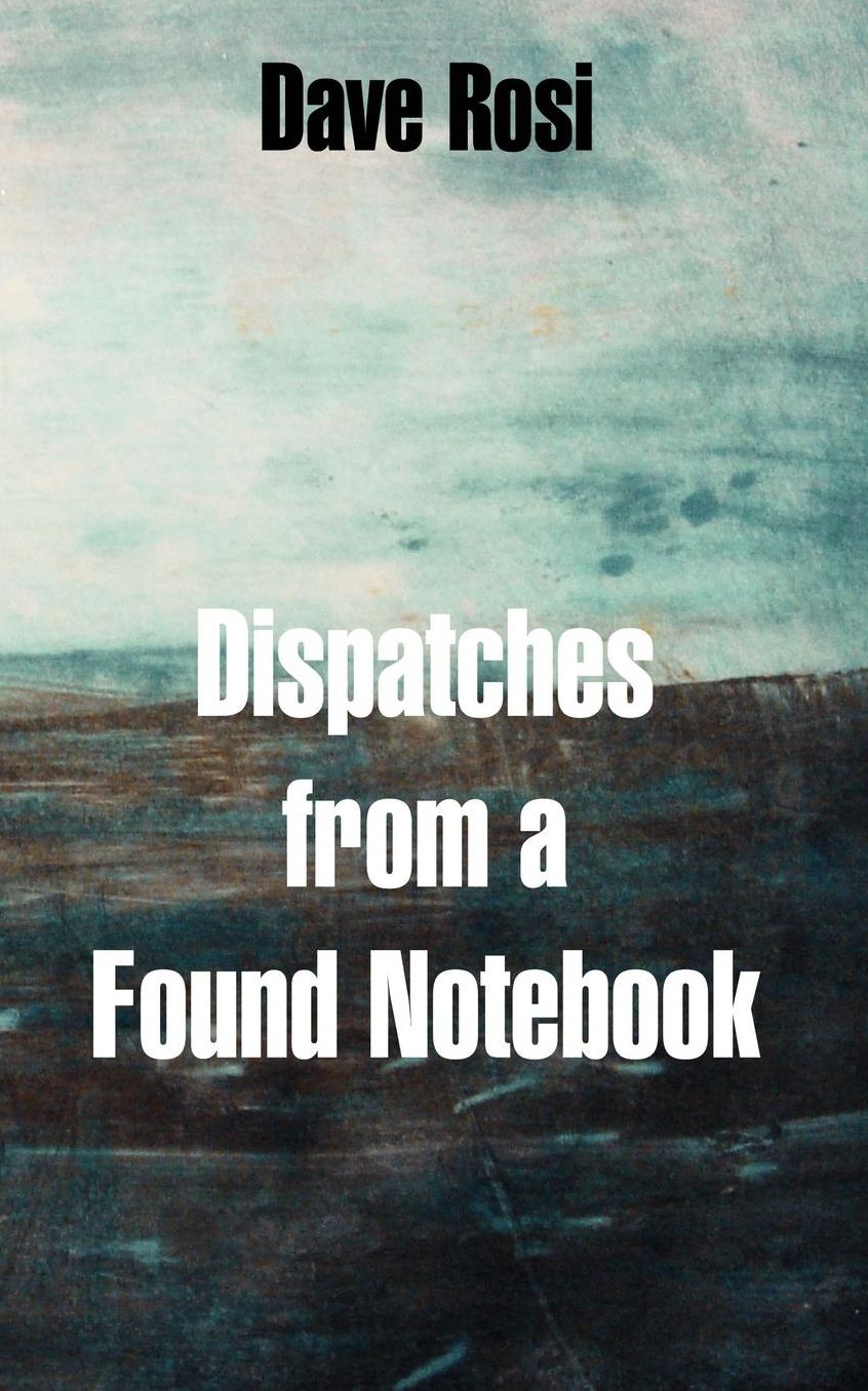 Dispatches from a Found Notebook