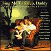 Sing Me to Sleep Daddy