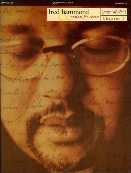 Fred Hammond and Radical for Christ: Pages of Life, Chapter I