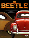VW Beetle: A Comprehensive Illustrated History of the World's Most Popular Car