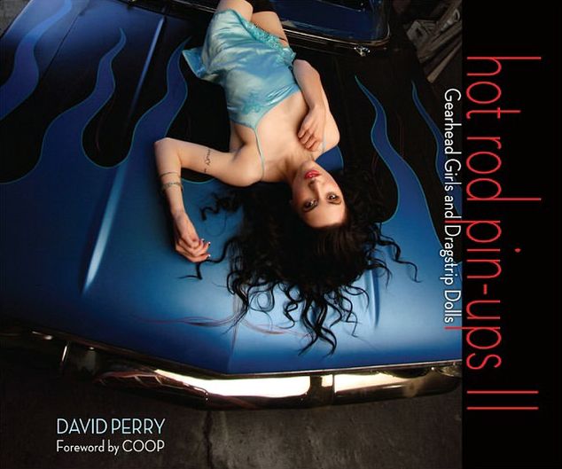 Hot Rod Pin-Ups II: Gearhead Girls and Dragstrip Dolls