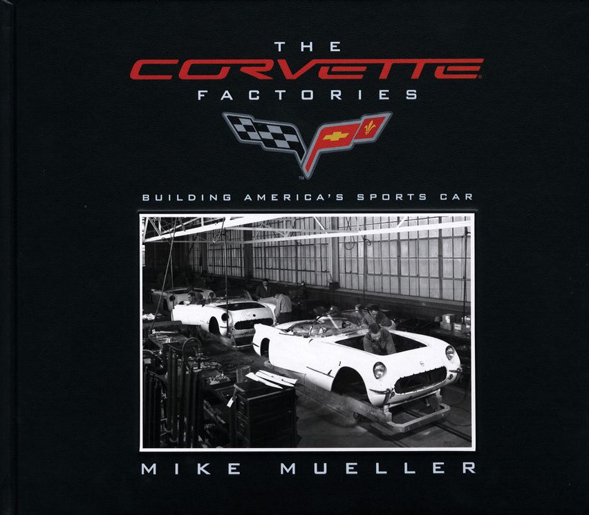 The Corvette Factories: Building America's Sports Car