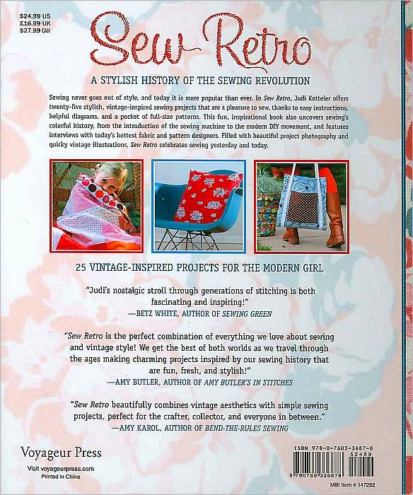 Sew Retro: 25 Vintage-Inspired Projects for the Modern Girl & A Stylish History of the Sewing Revolution
