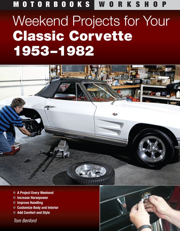 Weekend Projects for Your Classic Corvette 1953-1982