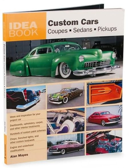 Custom Cars: Coupes, Sedans, Pickups