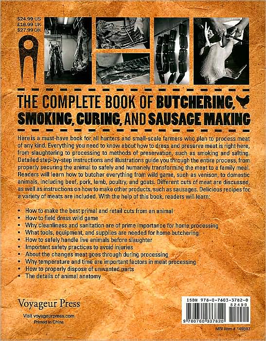 The Complete Book of Butchering, Smoking, Curing, and Sausage Making: How to Harvest Your Livestock & Wild Game