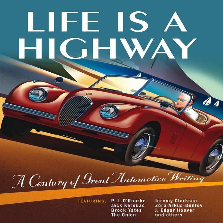Life is a Highway: A Century of Great Automotive Writing