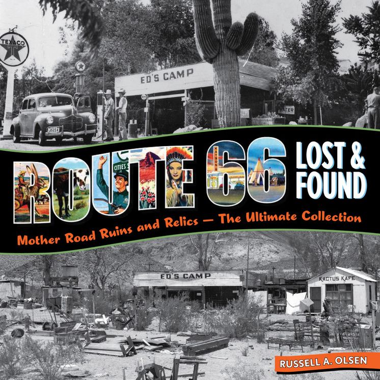 Route 66 Lost & Found: Mother Road Ruins and Relics: The Ultimate Collection