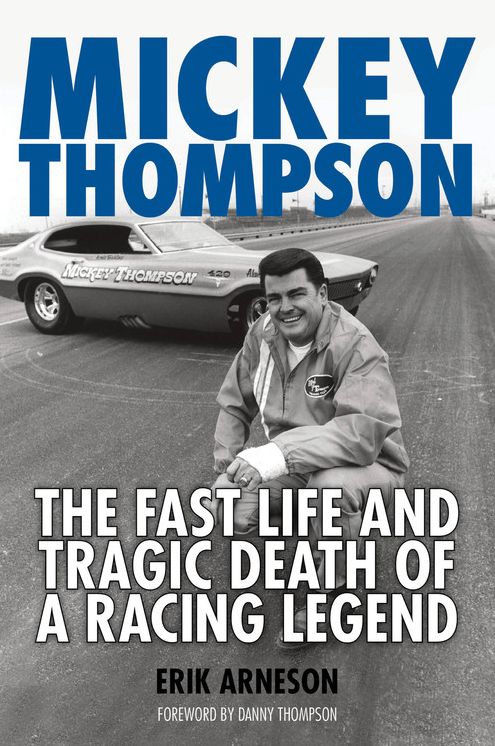 Mickey Thompson: The Fast Life and Tragic Death of a Racing Legend