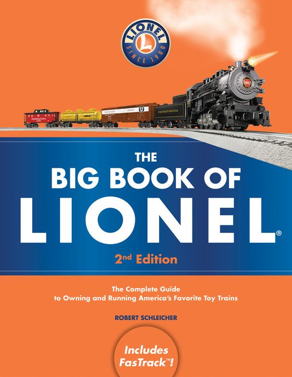 The Big Book of Lionel: The Complete Guide to Owning and Running America's Favorite Toy Trains, Second Edition