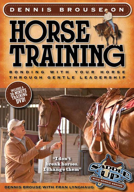 Dennis Brouse on Horse Training (Paperback + DVD): Bonding with Your Horse Through Gentle Leadership